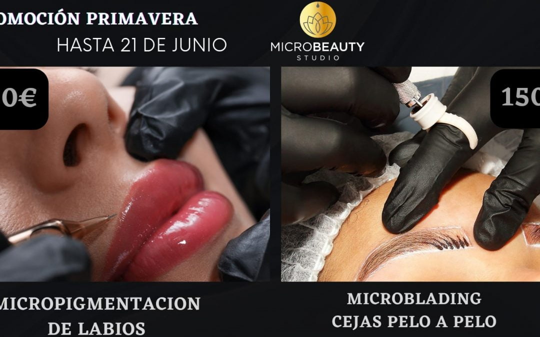 🌸 ¡Promoción Primavera 2023! 🌸: Microblading de Cejas Pelo a Pelo y Micropigmentación de Labios a un precio increíble!